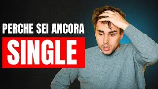 3 Caratteristiche Da Avere Per CONQUISTARE Una Donna: Ecco Perché SEI Ancora SINGLE