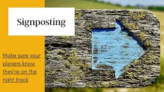 Use signposting in a treasure/scavenger hunt