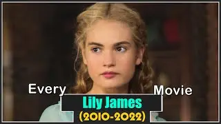Lily James Movies (2010-2022)