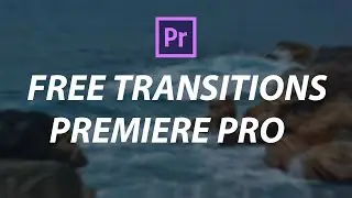 How To Download Free Transition For Adobe Premiere Pro