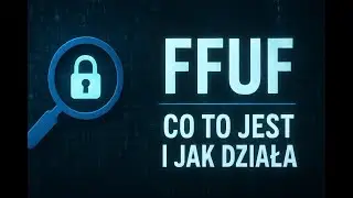 FFUF | szybkie i skuteczne fuzzowanie | Edukacyjny przewodnik