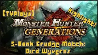 Grudge Match: Bird Wyverns - S Rank - [TVPlays] Monster Hunter Generations Highlights