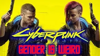 Cyberpunk 2077 Gender Options Are... Weird