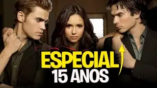 ESPECIAL 15 ANOS da SÉRIE DIÁRIOS DE UM VAMPIRO! (The Vampire Diaries) 🎉