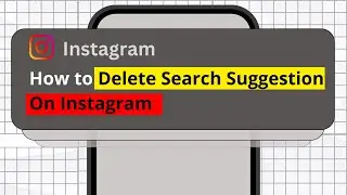 How To Delete Search Suggestions On Instagram