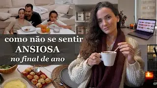 Ansiedade de final de ano - O que eu faço para evitar? (vlog)