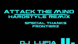 Attack The Mind - Hardstyle Remix