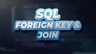 SQL. Урок 4 - FOREIGN KEY и JOINs
