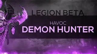 FinalBossTV - WoW LEGION Beta | Havoc Demon Hunter [1st Pass]
