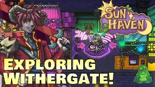 Exploring the Monster City Withergate in Sun Haven!