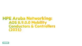 ArubaOS 8.9 Series – Part 3 – Controller Cluster and AP Configuration