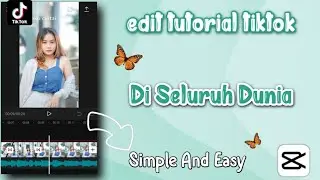 Cara Edit Video Tiktok Di Seluruh Dunia | Tutorial Capcut