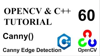 OPENCV & C++ TUTORIALS  - 60 | Canny() | Canny Edge Detection