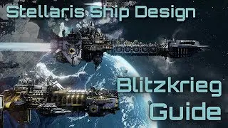 Ship Design Guide - Space Blitz Edition | Stellaris 2.2 (Le Guin) Strategy