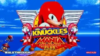 Knuckles Mania and Knuckles Plus Knuckles (Sonic Mania Mod) | Walkthrough