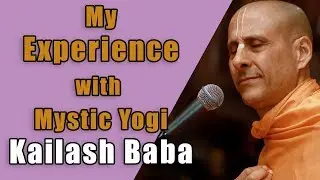 My Experience with Mystic Yogi Kailash Baba | HH Radhanath Swami