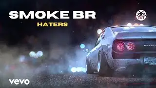 SMOKE BR - Haters (Official Music Video)