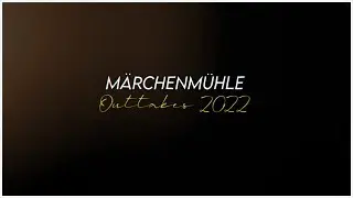 Märchenmühle Outtakes 2022
