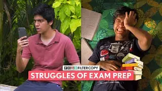FilterCopy | Struggles Of Exam Prep |  