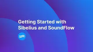 Getting Started with SoundFlow's Official Sibelius Integration