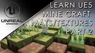 2 003 LearnUE5 MineCraft MaterialsAndTextures P2