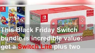 This Black Friday Switch bundle is incredible value: get a Switch Lite plus two games for a bargain