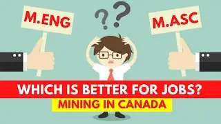 M.Eng vs M.ASc - Which is better for mining jobs in Canada?