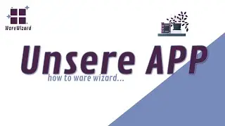 How to Ware Wizard #3 - Unsere App