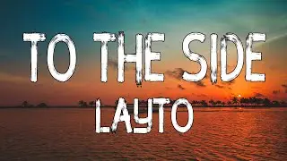 🎧 Layto - To The Side (Lyrics)