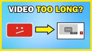 What to do if youtube says your video is too long [EASY FIX]