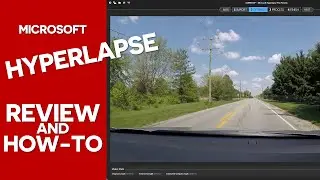Microsoft Hyperlapse Review and How To Use