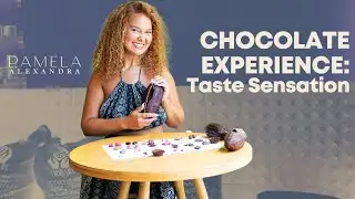 Chocolate Experience: Taste Sensation | Pamela Alexandra | #EP21