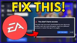 How to Fix 'You Don’t Have Access' Error in EA Desktop App (Quick Guide! 2026)