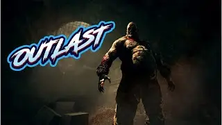 Outlast - Прохождение на русском