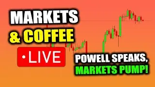 MARKETS & COFFEE - Markets Pump, JPOW Speaks!