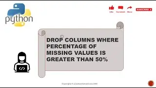Drop Columns where percentage of missing values is greater than 50% in Python