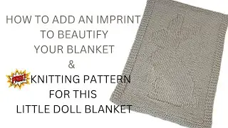 HOW TO ADD DESIGN IN YOUR KNITTNG PROJECTS & knit a doll blanket