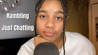ASMR- 100% PURE RAMBLING ☺️💓  (Rambling, Rambling + More Rambling) ✨