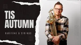 Tis Autumn - Baritone Sax with Strings