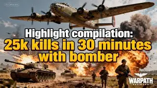 Warpath: Highlight compilation 25k kills in 30 mins with bomber #warpath
