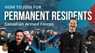 How to JOIN as a PERMANENT RESIDENT in the Canadian Armed Forces