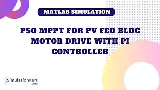 PSO MPPT for PV fed BLDC motor drive with PI controller | MATLAB Simulink