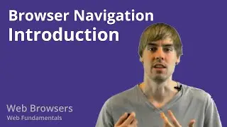 4.1 Web Browsers - Browser Navigation - Introduction
