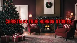 3 TRUE Horror Christmas Stories