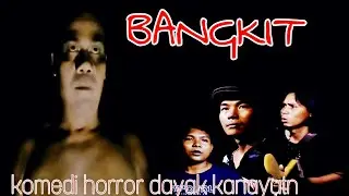 Drama horror dayak BANGKIT bagian.2