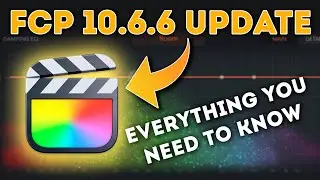 Final Cut Pro 10.6.6 New Features | Worth It?