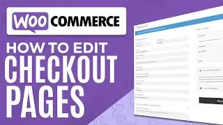 How To Edit Checkout Page on Woocommerce (2024) | Step-by-Step