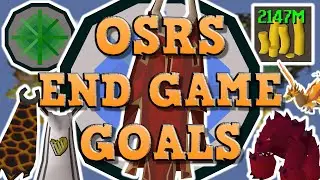 End Game Goals In OSRS To Grind Towards  - OSRS Account Progression Guide 2021
