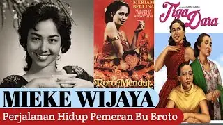 KISAH PERJALANAN HIDUP MIEKE WIJAYA PEMERAN BU BROTO