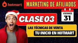 🔴 HOTMART Clase 03 | Técnicas de venta y tu inicio en HOTMART🔥 Marketing de Afiliados